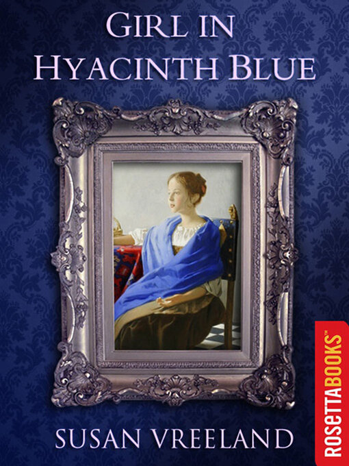 Title details for Girl in Hyacinth Blue by Susan Vreeland - Wait list